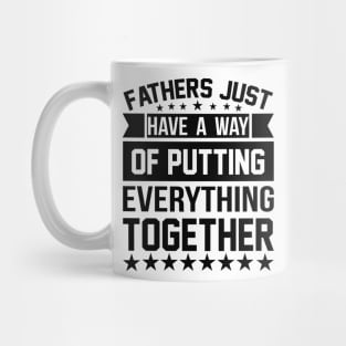 Father Just Have A Way Of Putting Everything Together T Shirt For Women Men Mug